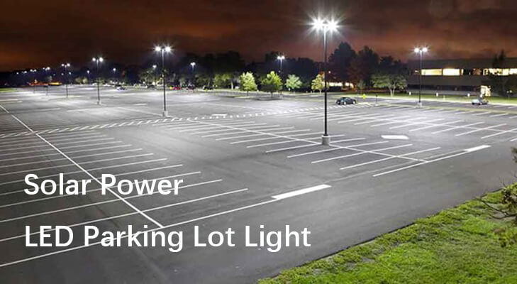 Why Use Solar Powered Parking Lot Lights 